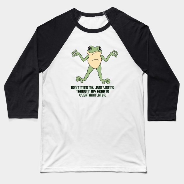 Overthinker Baseball T-Shirt by Frogmented Feelings